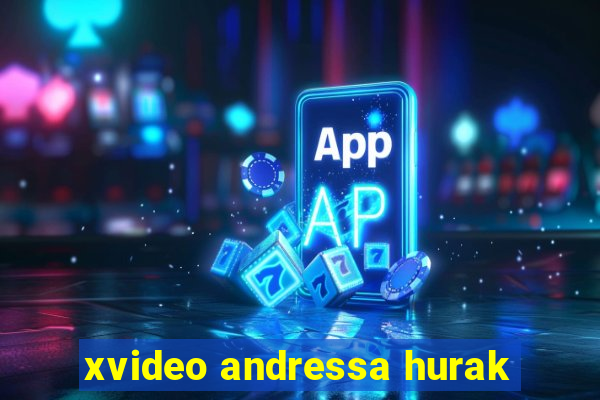 xvideo andressa hurak